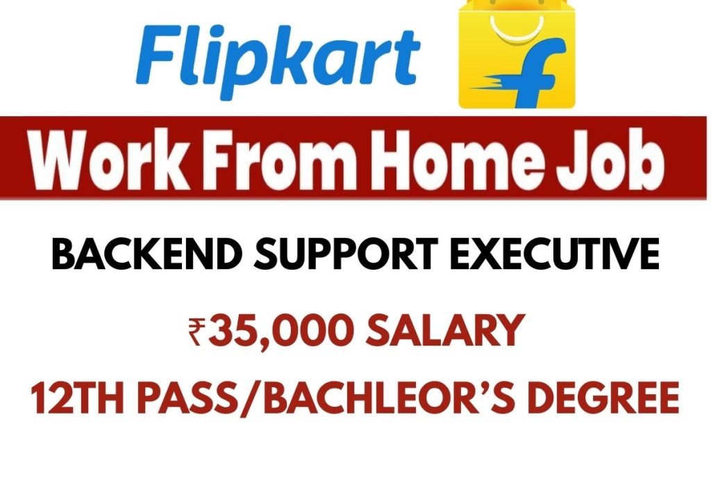 Flipkart Work From Home Jobs 2026 (Female) - Backend Support Executive